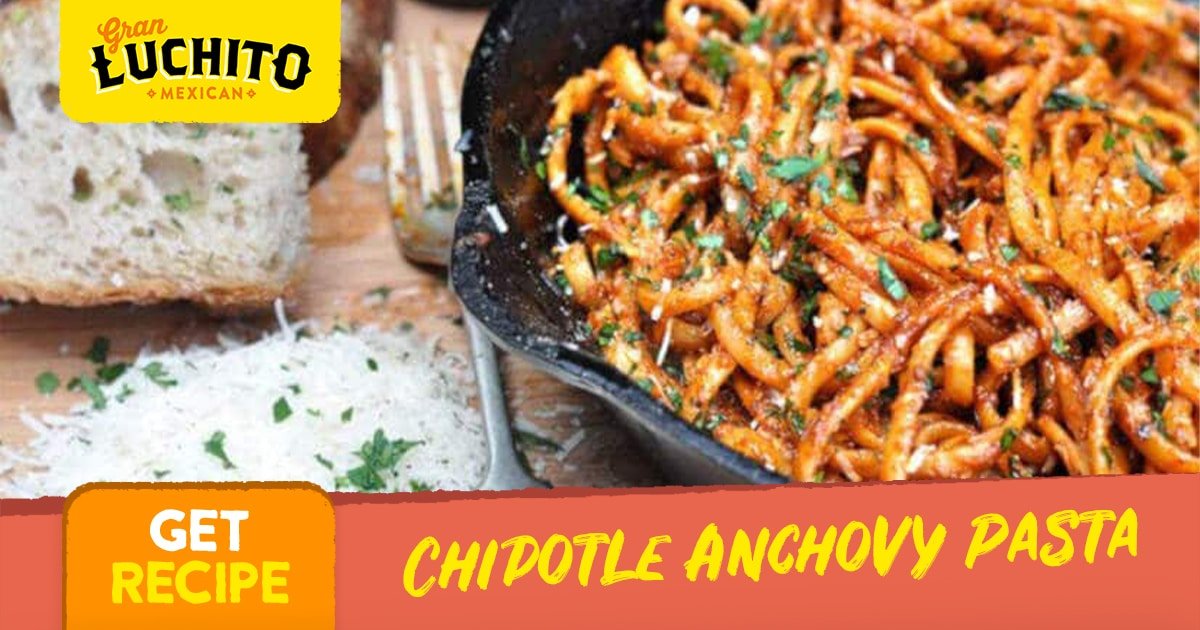 Anchovy Pasta Recipe With Chipotle | Gran Luchito