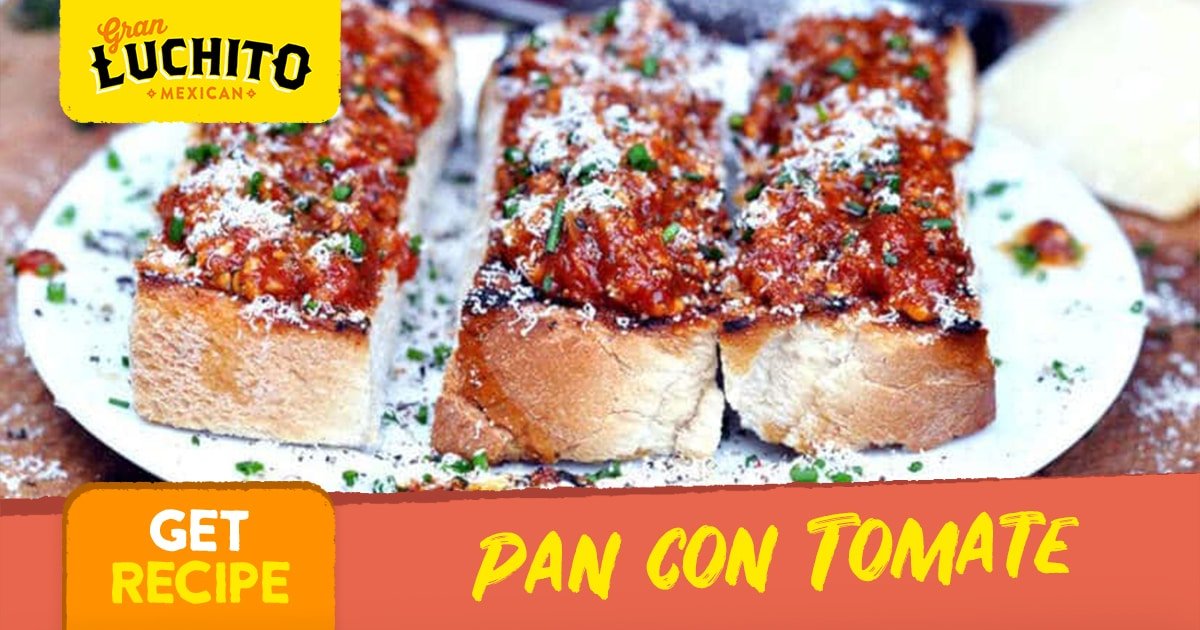 Homemade Pan Con Tomate Recipe | Gran Luchito