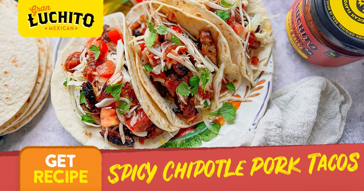 Spicy Chipotle Pork Tacos | Authentic Mexican | Gran Luchito