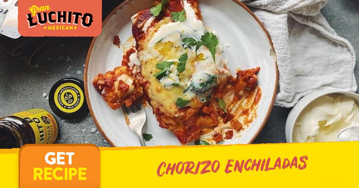 Chorizo Enchiladas Recipe With Winter Veg | Gran Luchito