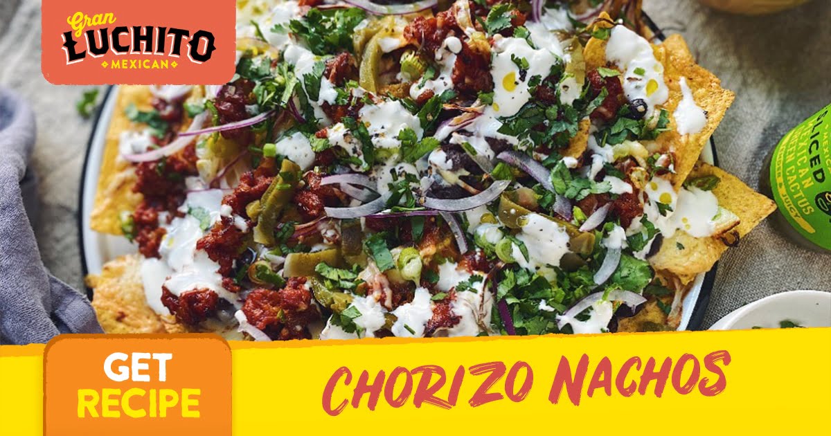 Chorizo Nachos Recipe With Bold Flavours | Gran Luchito