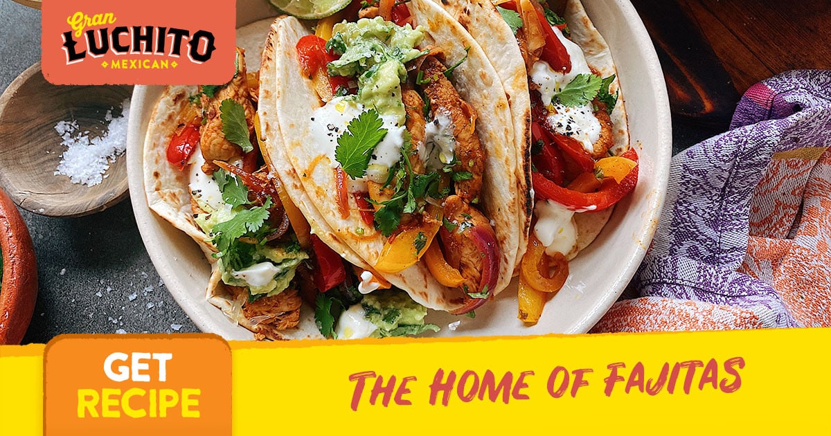 Homemade Mexican Fajita Recipes | Gran Luchito