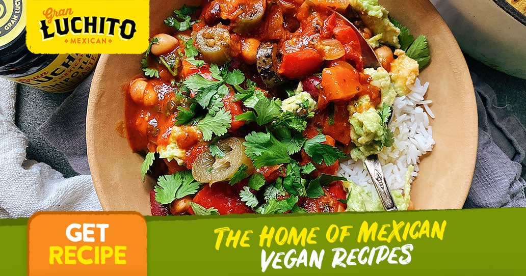 Authentic Vegan Mexican Recipes | Gran Luchito