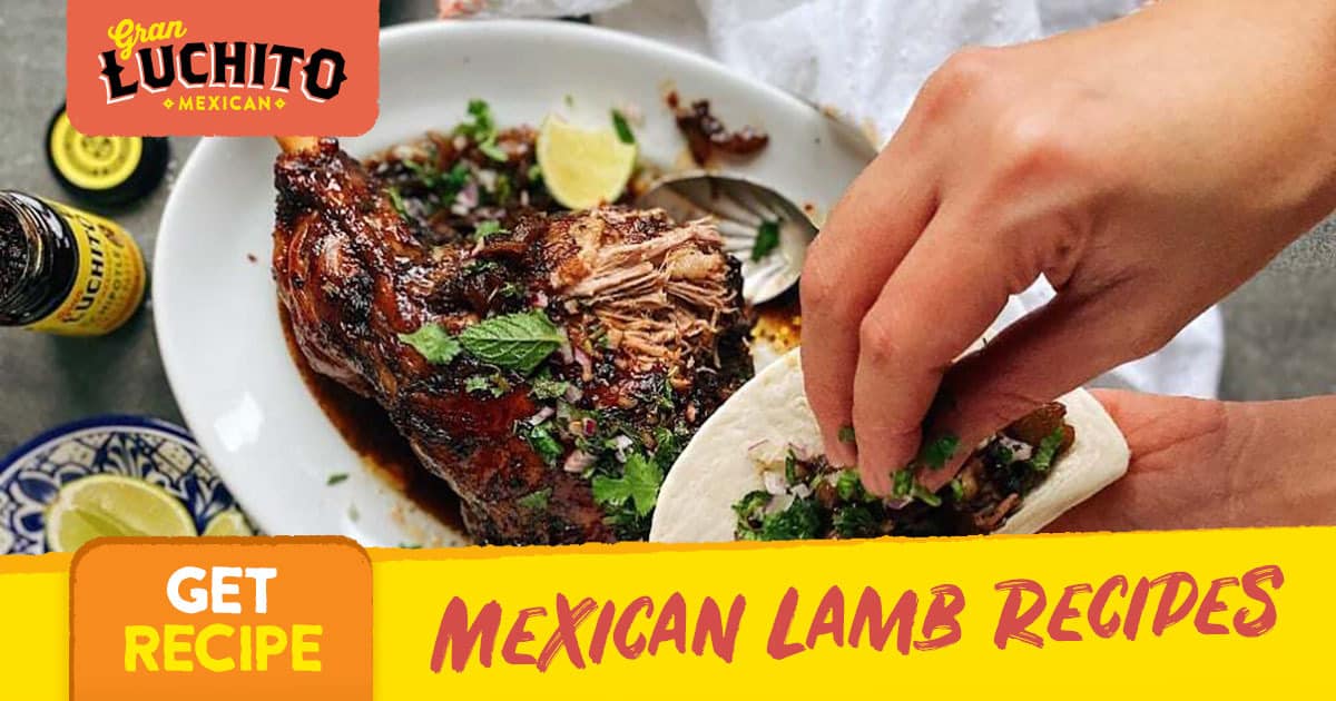 Mexican Lamb Recipes, Authentic Lamb Dishes Gran Luchito