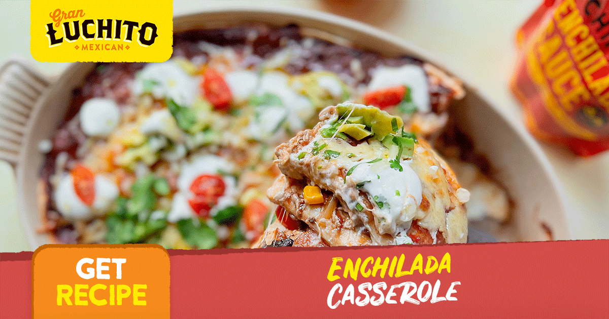 Enchilada Casserole With Chipotle Sauce | Gran Luchito