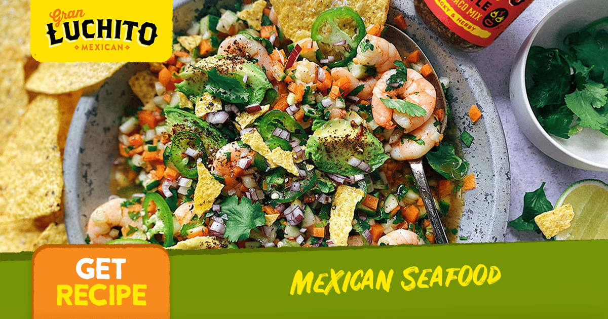 Mexican Seafood | Fresh Flavourful Dishes | Gran Luchito