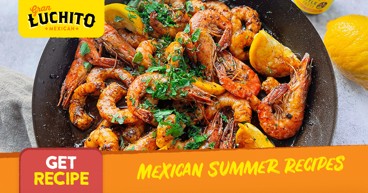 40+ Fresh Mexican Summer Recipes You'll Love | Gran Luchito